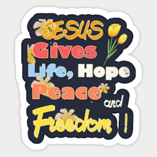 Jesus Gives Life Hope Peace And Freedom Sticker